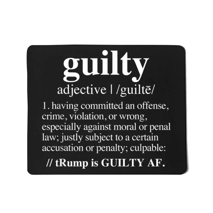 Guilty Definition Trump Is Guilty Af Mousepad