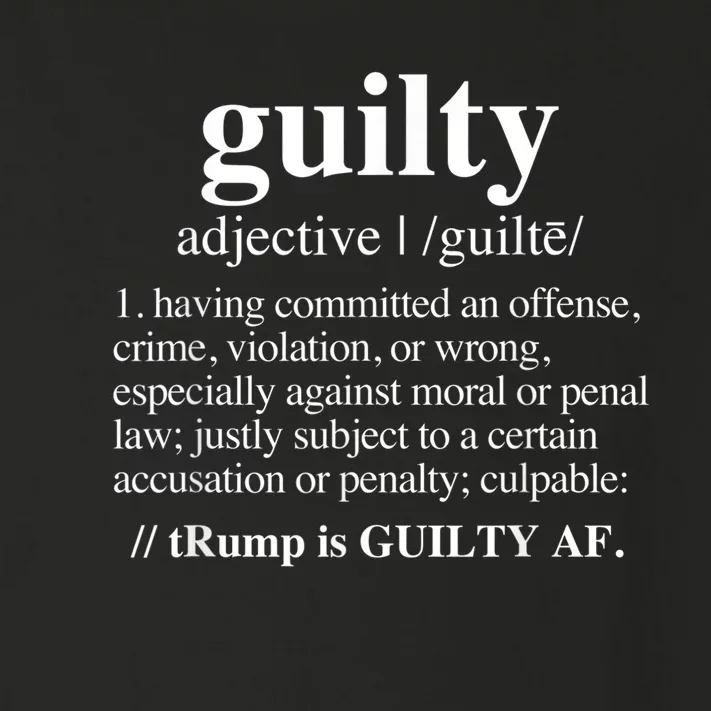 Guilty Definition Trump Is Guilty Af Toddler Long Sleeve Shirt