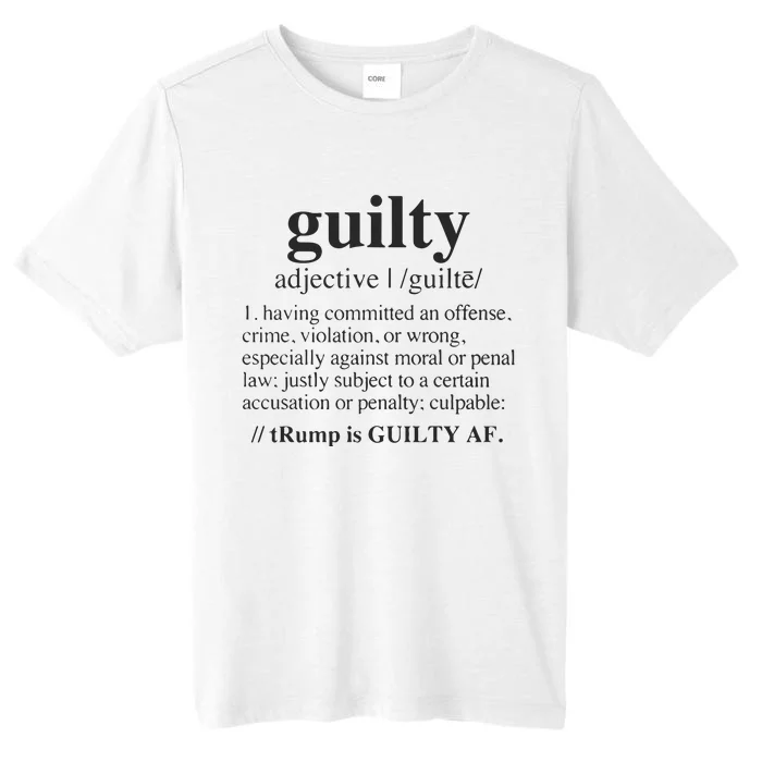 Guilty Definition Trump Is Guilty Af Black ChromaSoft Performance T-Shirt