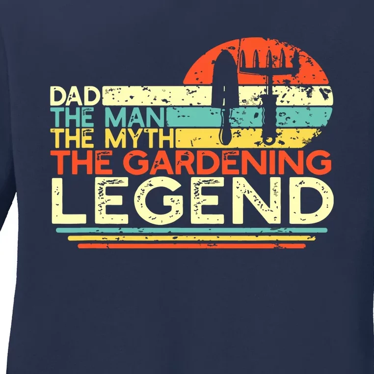 Gardener Dad The Man The Myth The Gardening Legend Ladies Long Sleeve Shirt