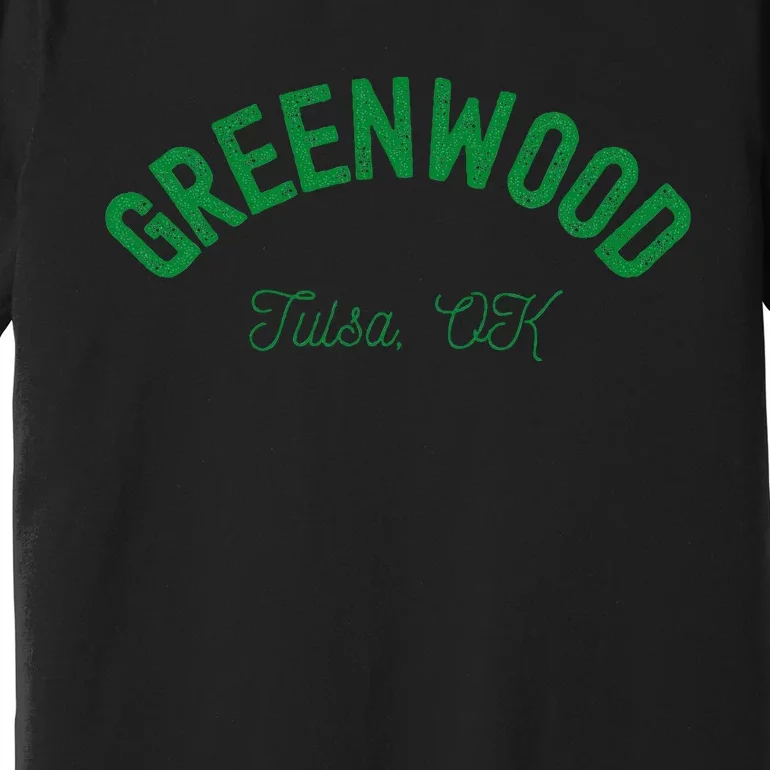 Greenwood District. Tulsa Oklahoma. Black Wall Street. Premium T-Shirt