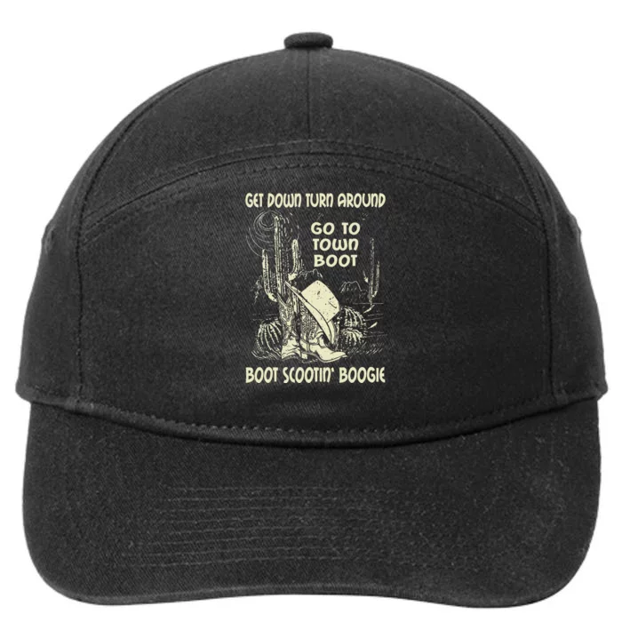 Get Down Turn Around Go To Town Boot Scootin Boogie Cowboys 7-Panel Snapback Hat