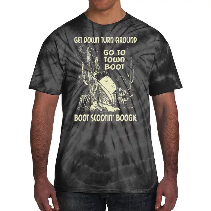 Get Down Turn Around Go To Town Boot Scootin Boogie Cowboys Tie-Dye T-Shirt