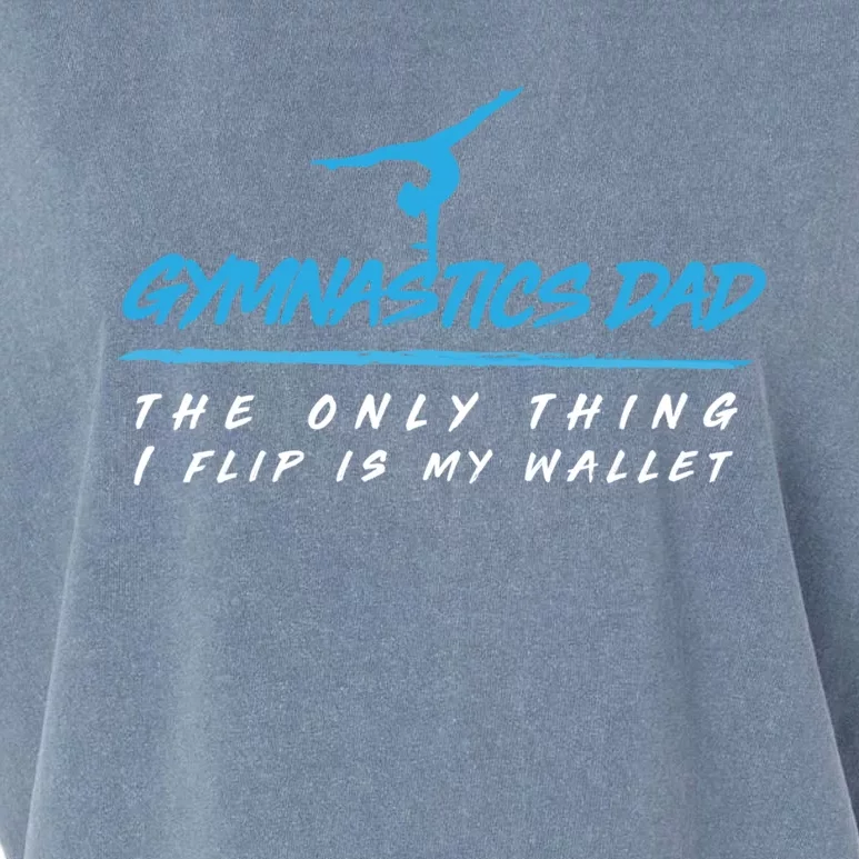 Gymnastics Dad The Only Thing I Flip Is My Wallet Cute Gift Garment-Dyed Women's Muscle Tee