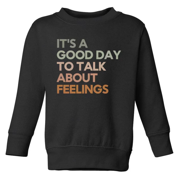 Good Day To Talk About Feelings Guidance Counselor Toddler Sweatshirt