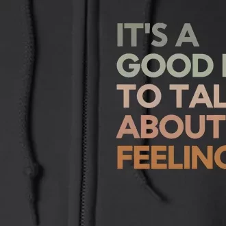 Good Day To Talk About Feelings Guidance Counselor Full Zip Hoodie