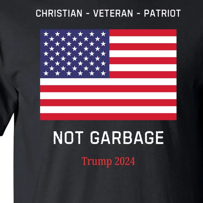 Garbage Donald Trump Maga Republican Veteran Christian Patriot Tall T-Shirt