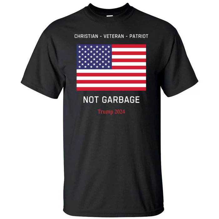 Garbage Donald Trump Maga Republican Veteran Christian Patriot Tall T-Shirt