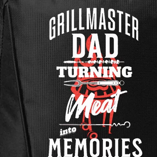 Grillmaster Dad Turning Meat Into Memories City Backpack