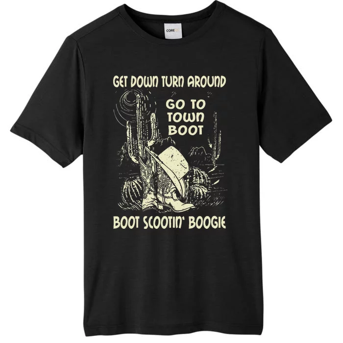 Get Down Turn Around Go To Town Boot Scootin Boogie Cowboys ChromaSoft Performance T-Shirt