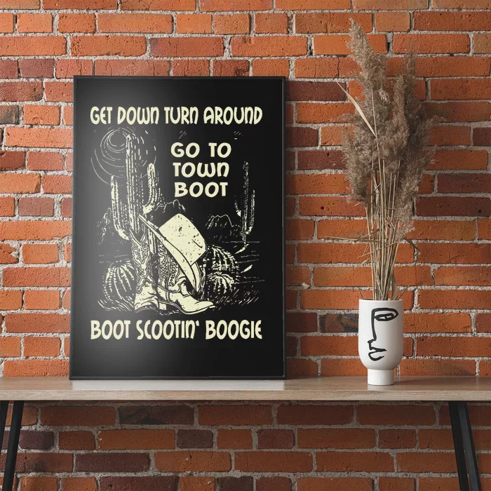 Get Down Turn Around Go To Town Boot Scootin Boogie Cowboys Poster