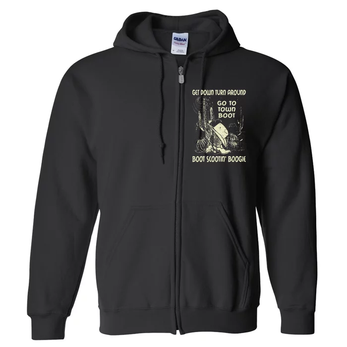 Get Down Turn Around Go To Town Boot Scootin Boogie Cowboys Full Zip Hoodie