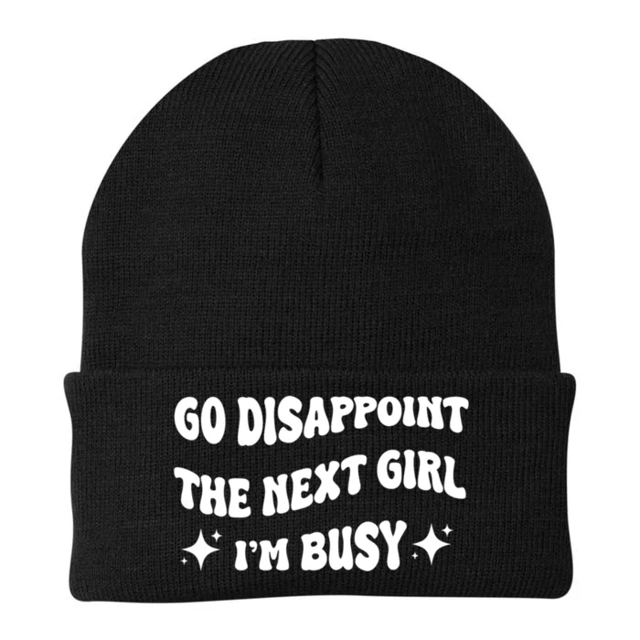 Go Disappoint The Next Girl IM Busy Funny Sarcastic Saying Knit Cap Winter Beanie