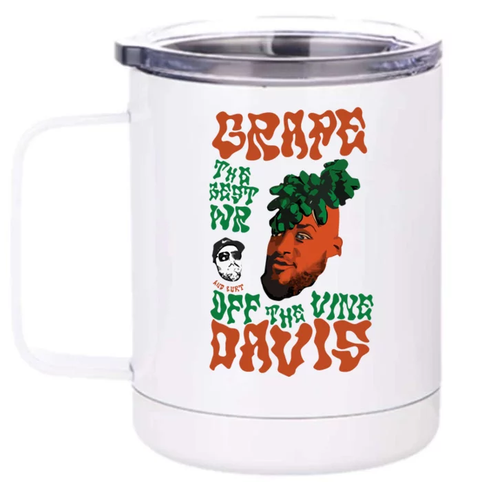 Grape Davis The Best Wr And Burt Off The Vine Front & Back 12oz Stainless Steel Tumbler Cup