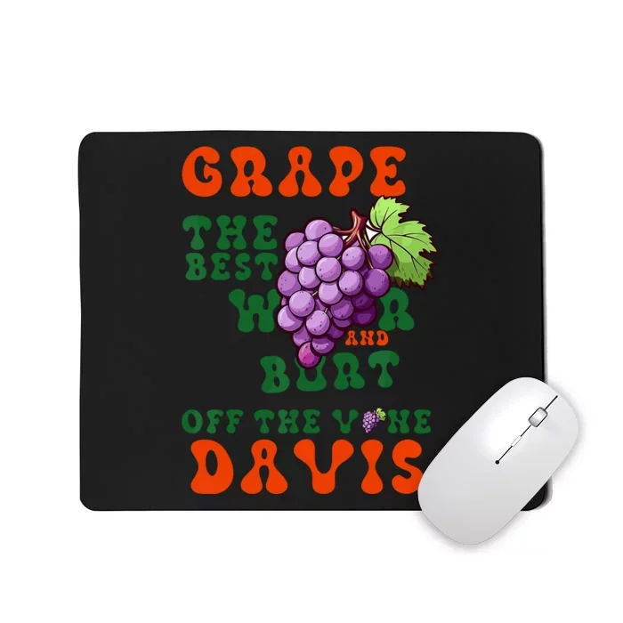 Grape Davis The Best Wr And Burt Off The Vine Mousepad