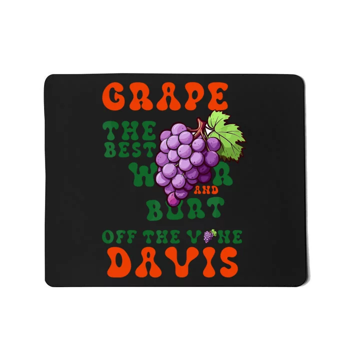 Grape Davis The Best Wr And Burt Off The Vine Mousepad