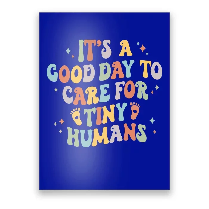 Good Day To Care For Tiny Humans Groovy Nurse Poster