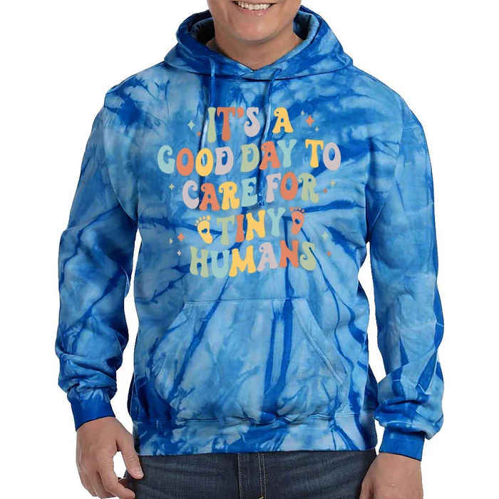 Good Day To Care For Tiny Humans Groovy Nurse Tie Dye Hoodie