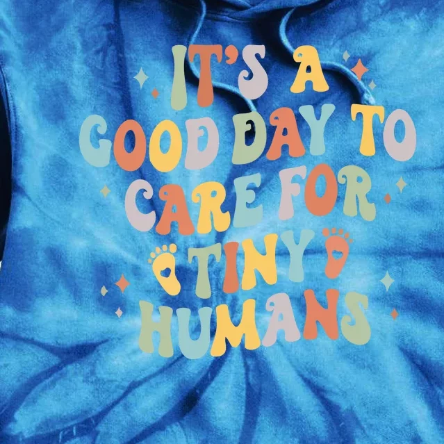 Good Day To Care For Tiny Humans Groovy Nurse Tie Dye Hoodie