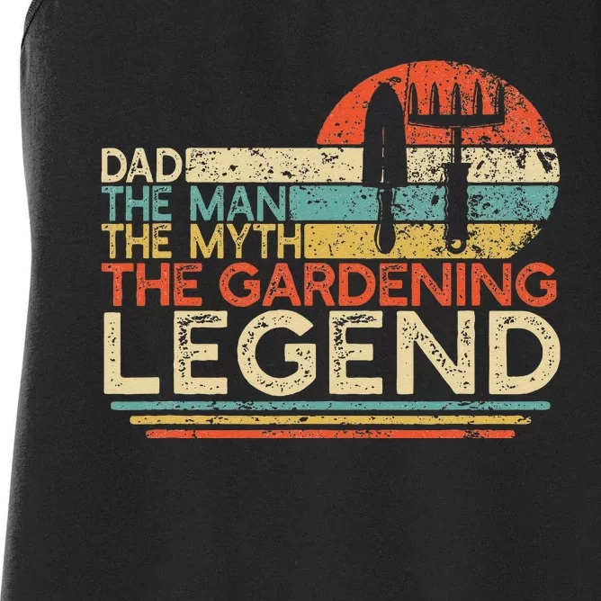 Gardener Dad The Man The Myth The Gardening Legend Women's Racerback Tank