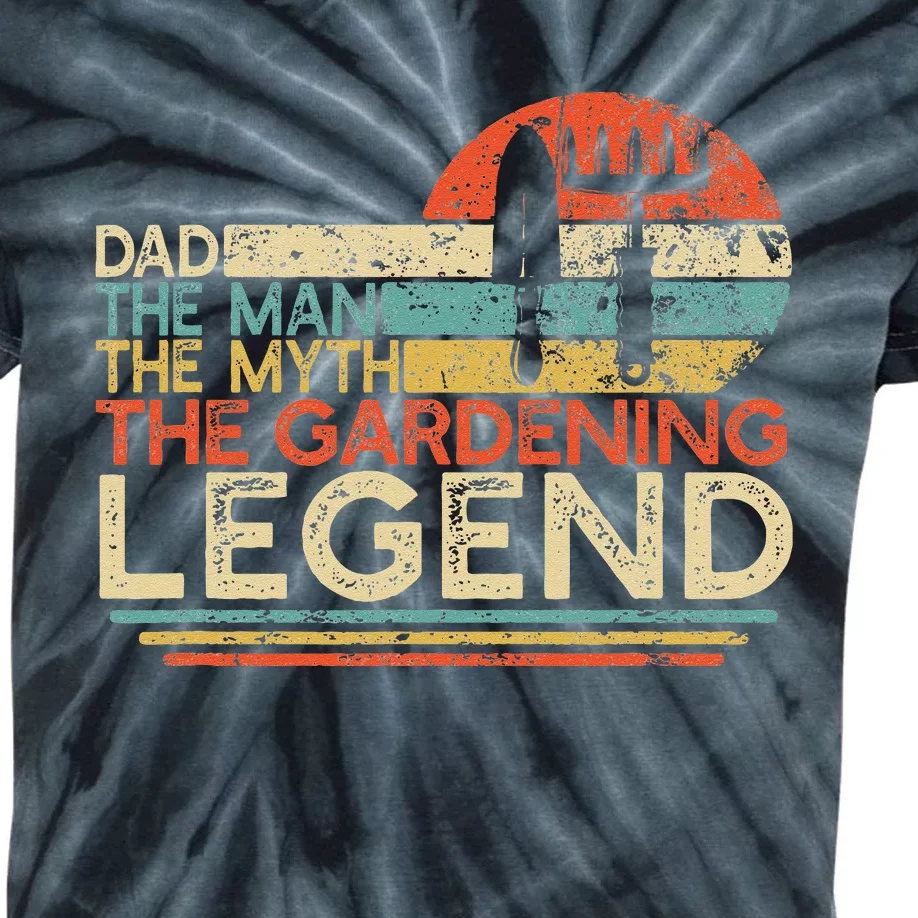 Gardener Dad The Man The Myth The Gardening Legend Kids Tie-Dye T-Shirt