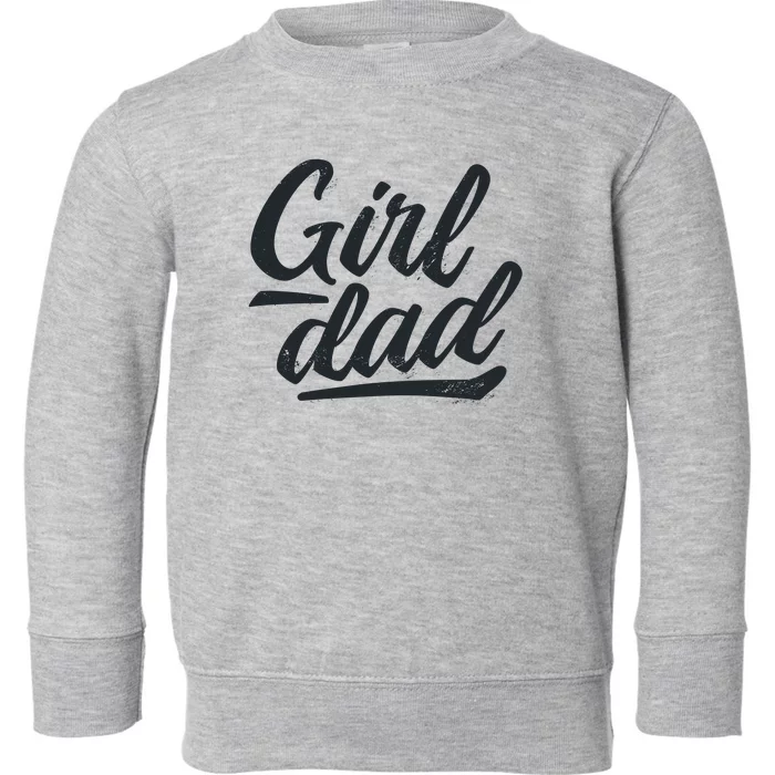 Girl Dad Vintage Gift Toddler Sweatshirt