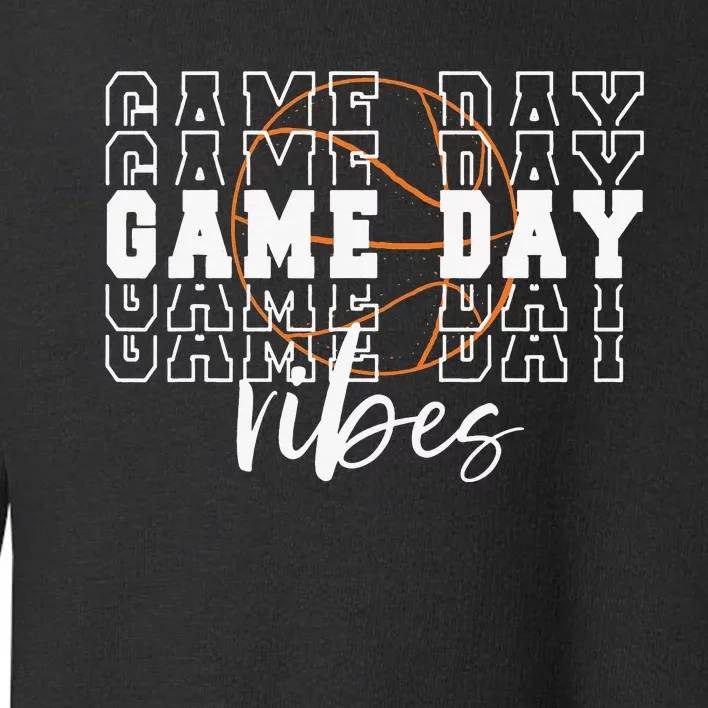 Game Day Vibes Basketball Game Day Toddler Sweatshirt