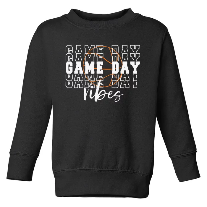 Game Day Vibes Basketball Game Day Toddler Sweatshirt