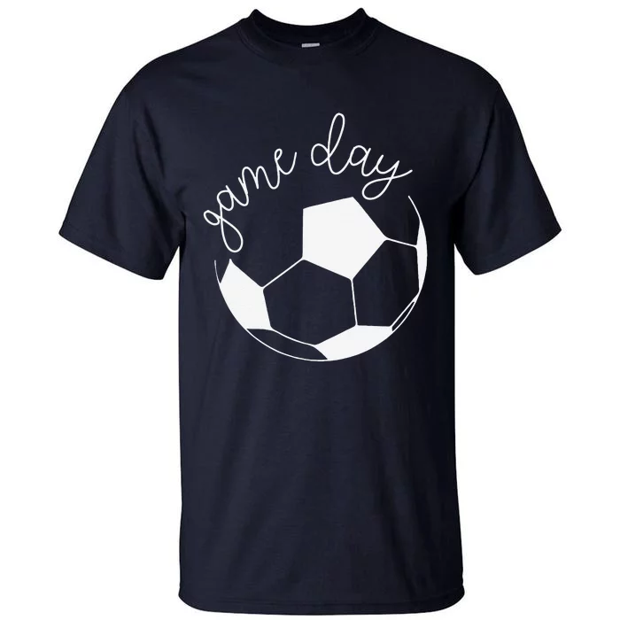 Game Day Women Mom Soccer Tall T-Shirt