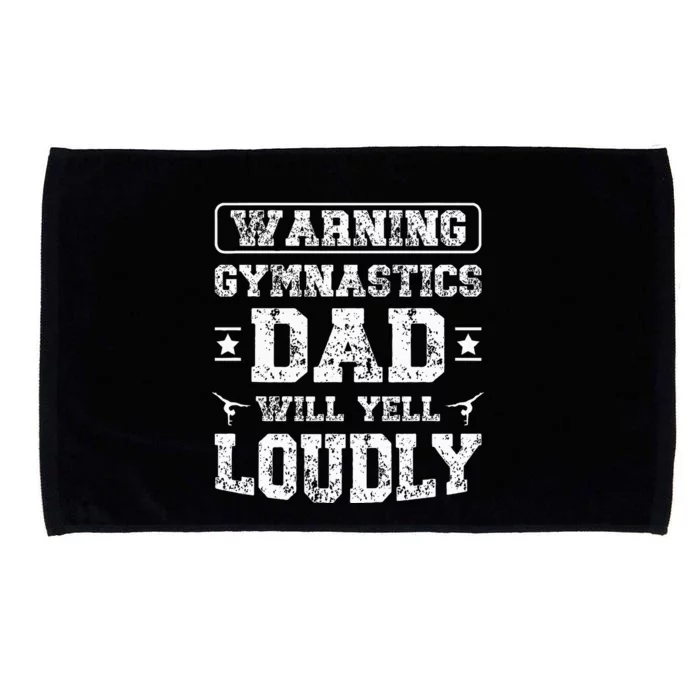 Gymnastics Dad Will Yell Loudly Gymnast Dad Of A Gymnast Microfiber Hand Towel