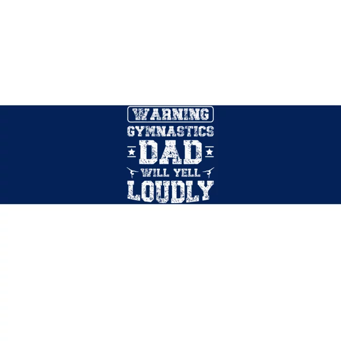 Gymnastics Dad Will Yell Loudly Gymnast Dad Of A Gymnast Bumper Sticker