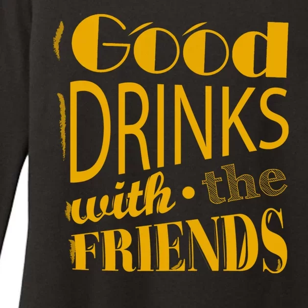 Good Drinks With The Friends Womens CVC Long Sleeve Shirt