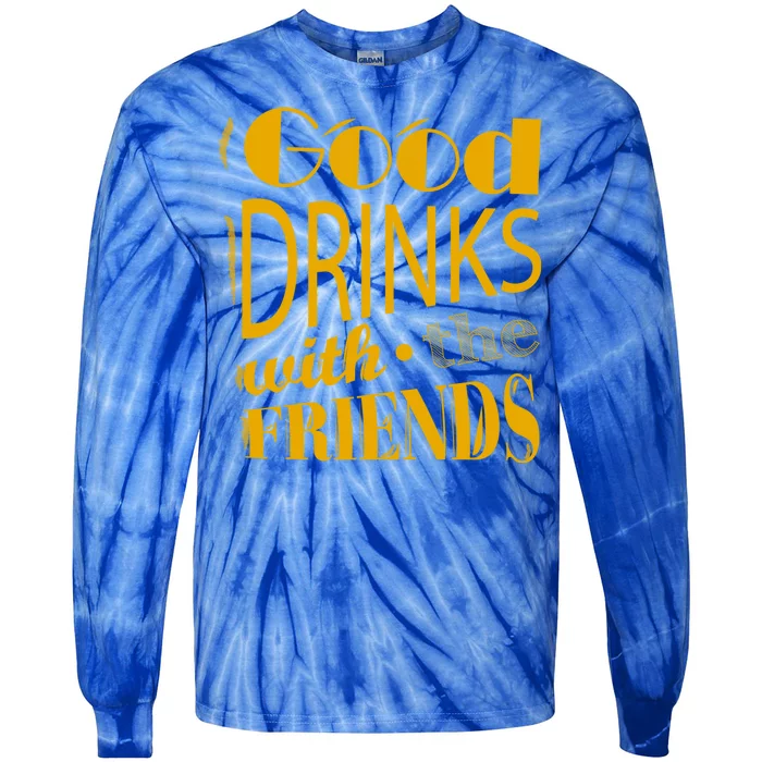 Good Drinks With The Friends Tie-Dye Long Sleeve Shirt