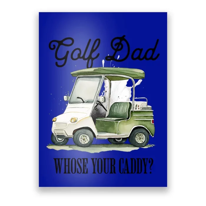 Golf Dad Whose Your Caddy? Funny Golf Lover FatherS Day Gift Poster