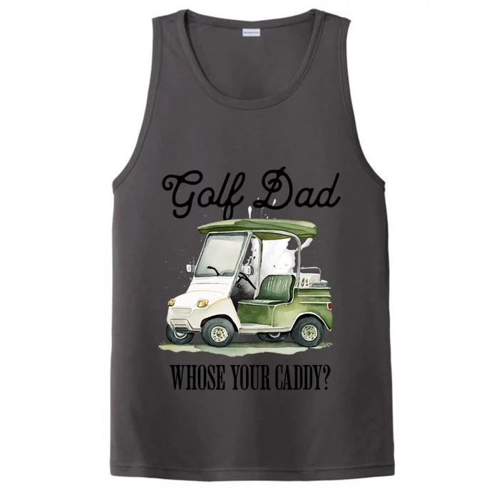 Golf Dad Whose Your Caddy? Funny Golf Lover FatherS Day Gift Performance Tank