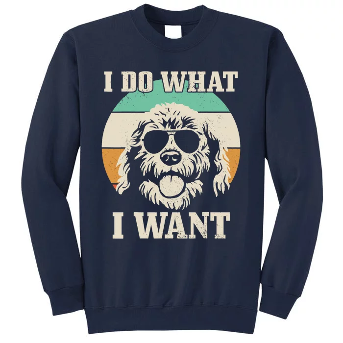 Goldendoodle Do What I Want Funny Dog Vintage Doodle Mom Tall Sweatshirt