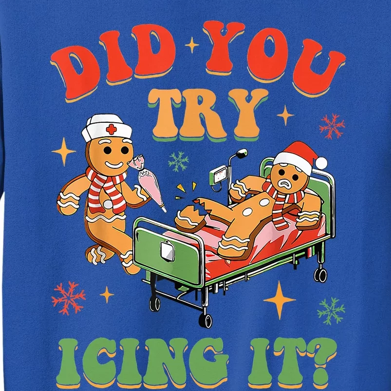 Gingerbread Did You Try Icing It Sweatshirt