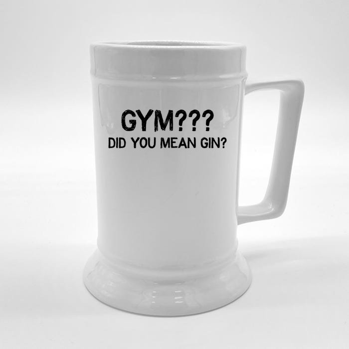 Gym? Did You Mean Gin? Funny Ing Workout Saying Gift Front & Back Beer Stein