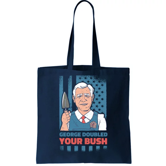 George Doubled Your Bush Funny Garden Tote Bag