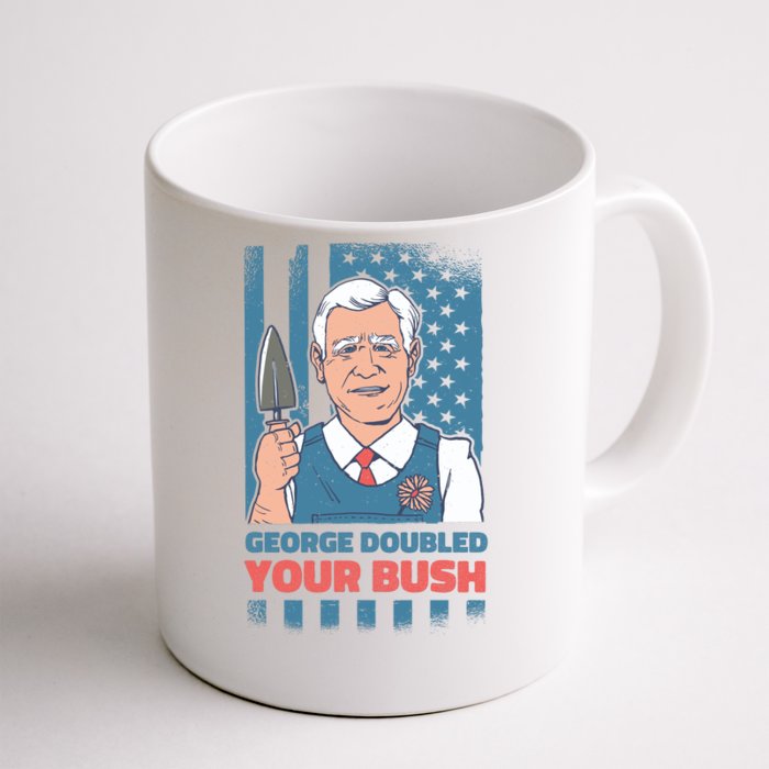 George Doubled Your Bush Funny Garden Front & Back Coffee Mug