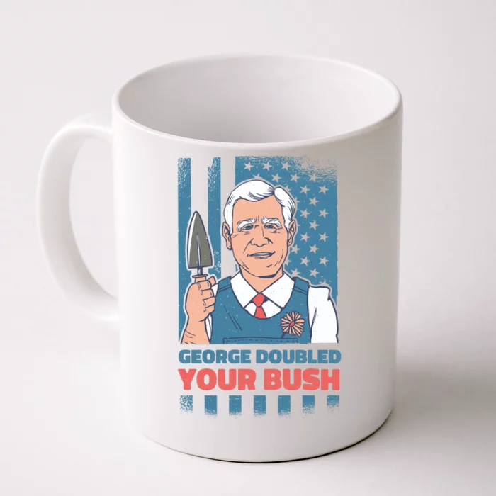 George Doubled Your Bush Funny Garden Front & Back Coffee Mug