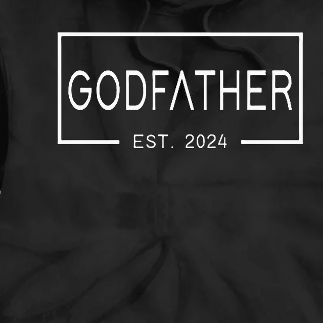 Godfather Est 2024 First Time Godfather FatherS Day Tie Dye Hoodie