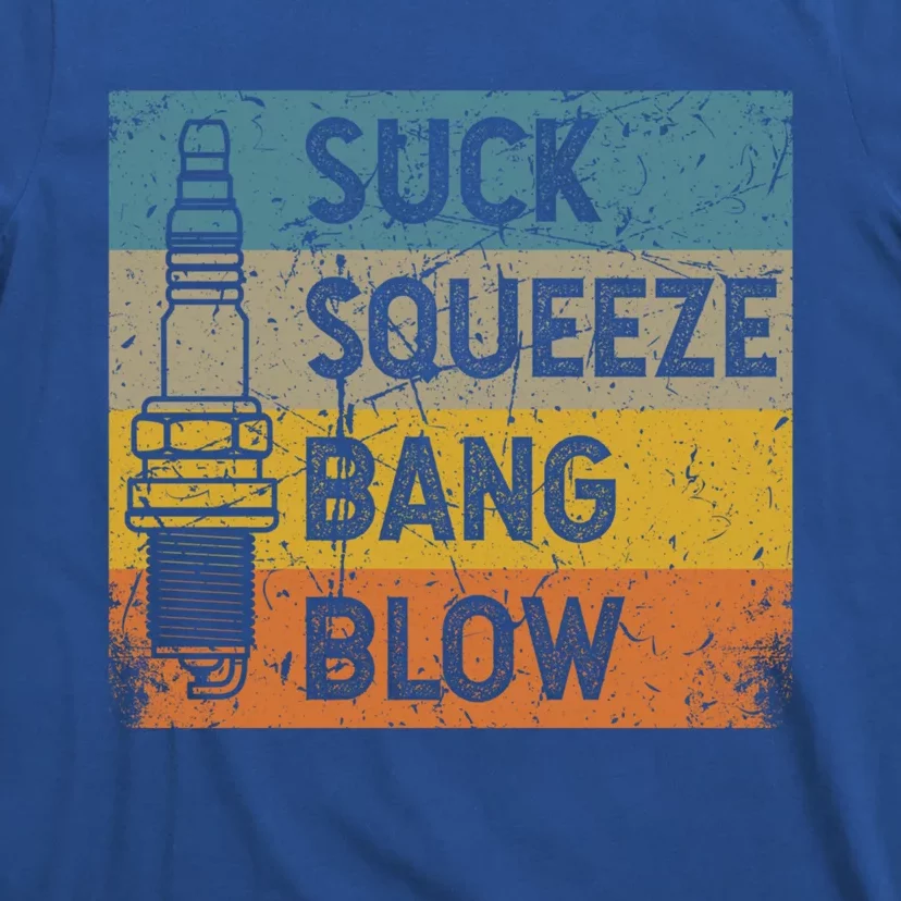 Gasoline Engine 4 Stroke Cycle Suck Squeeze Bang Blow Gift T-Shirt