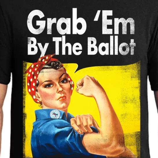 Grab Em By The Ballot Rosie The Riveter 2020 Liberal Voter Funny Gift Pajama Set