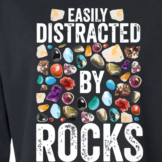 Geology Easily Distracted By Rocks For Geologist Cropped Pullover Crew