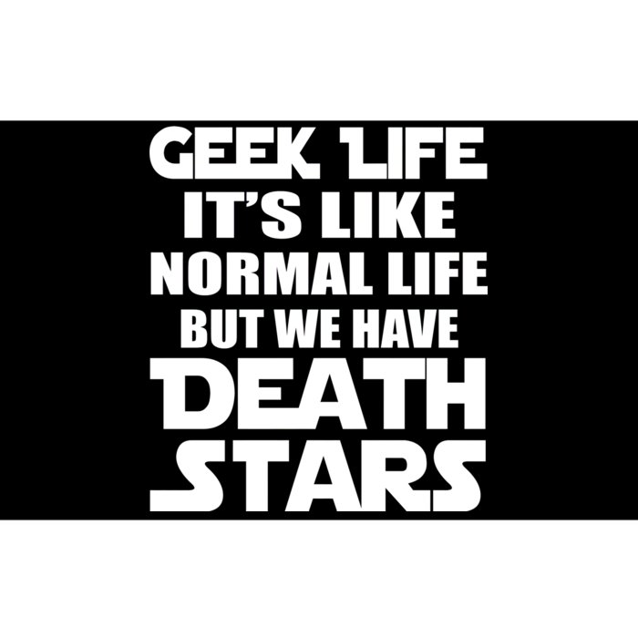 Geek Life Is Normal But We Have Death Stars Bumper Sticker