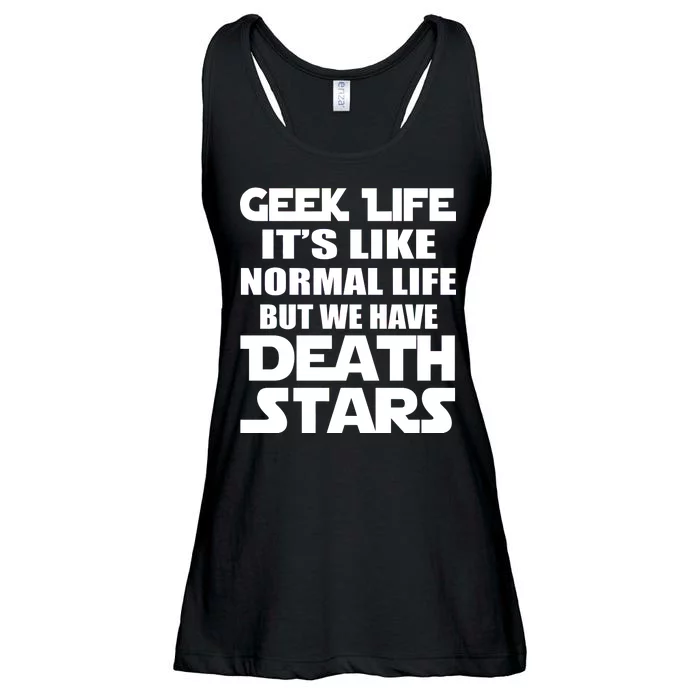 Geek Life Is Normal But We Have Death Stars Ladies Essential Flowy Tank