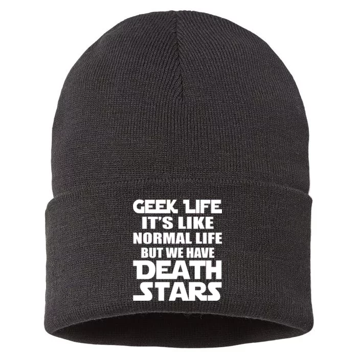 Geek Life Is Normal But We Have Death Stars Sustainable Knit Beanie