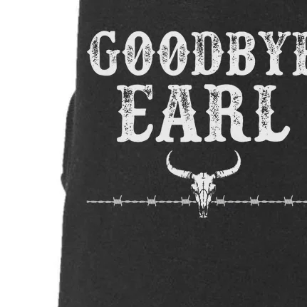 Goodbye Earl Funny Sayings Country Western Concert Doggie 3-End Fleece Hoodie