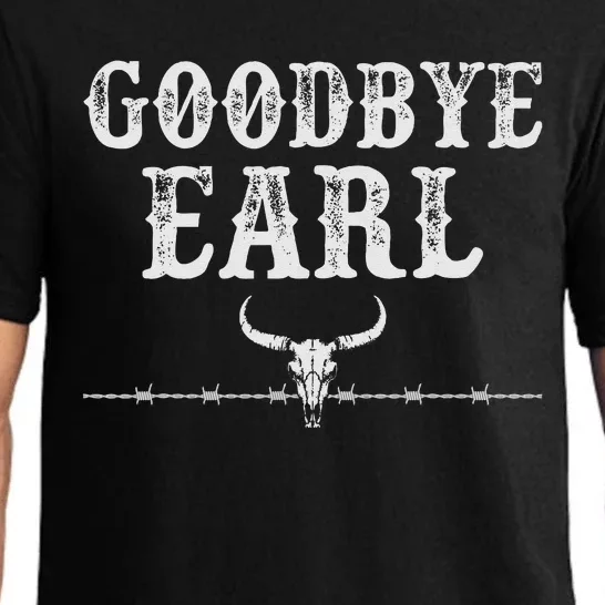 Goodbye Earl Funny Sayings Country Western Concert Pajama Set